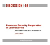 Angela Meyer Peace & Security Cooperation in Central Africa. Developments Angela Meyer Multicolor