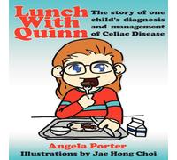 Angela Porter Lunch With Quinn: The story of one child's diagnosis and Angela Porter Multicolor