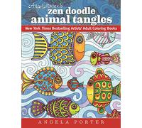 Angela Porter's Zen Doodle Animal Tangles: New York Times Bestselling Artists' Adult Coloring Books