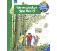 Wieso? Weshalb? Warum?: Wir entdecken den Wald