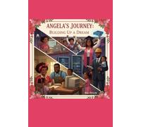 Angela's Journey: Building up a Dream