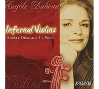 ANGELE DUBEAU - Dubeau: Infernal Violins