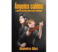 Ángeles caídos: El mundo en que Perseo nunca rescató a Andrómeda (La odisea de las almas rotas)