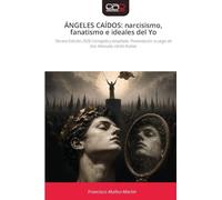 Ángeles Caídos: narcisismo, fanatismo e ideales del Yo