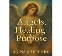 Angeles, Healing & Purpose: Memoir & Guide to Help Heal Trauma (The Chosen: For Those That See Beyond)