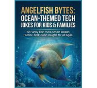 Angelfish Bytes: The Ultimate Oceanic Tech-Savvy Joke Book: Hilarious Fishy Jokes & Puns for Kids, Teens, and Adults - Dive Into Laughter! (Big Brain Fish Jokes Series)