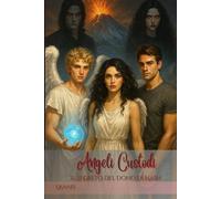Angeli Custodi: Il Segreto del Dono di Nash (Angeli Custodi - La Trilogia Completa)