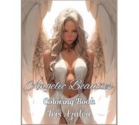 Angelic Beauties: 50 Images of Exquisite Female Angels Coloring Book for Relaxation | Adults & Teens Stress Relief, Intricate Designs, & Mindful Art: ... to explore creativity, focus and relaxation