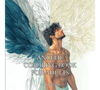 Angelic Coloring Book for Adults: Small Pocket Size: Divine Male Angels for Your Coloring Escape