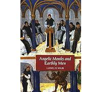 Angelic Monks and Earthly Men: Monasticism and its Meaning to Medieval Society