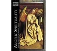 Angelic Spirituality (CWS): Medieval Perspectives on the Ways of Angels (Classics of Western Spirituality (Paperback))
