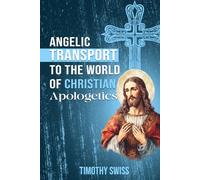 Angelic Transport to the World of Christian Apologetics