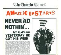 Angelic Upstarts - Never 'Ad Nothin' - Angelic Upstarts 7" 45