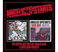 ANGELIC UPSTARTS - WE GOTTA GET OUT OF THIS PLACE/TWO MILLION VOICES 2CD