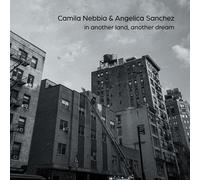 Camila Nebbia & Angelica Sanchez – In Another Land, Another Dream – CD (US Import)