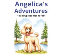 Angelica's Adventures: Into the forest: 1