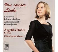Angelika Huber/Kilian Sprau - A. Dvorak/J. Brahms/G. Jenner: Von ewiger Liebe - Songs