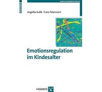 Angelika Kullik F Emotionsregulation im Kindesalter (Klinische Kind (Paperback)