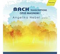 Angelika Nebel - Johann Sebastian Bach: Opus Magnum I Transcriptions