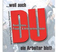 Angelika Sacher - ...weil auch DU ein Arbeiter bist