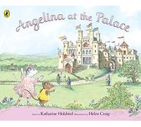 Angelina at the Palace (Angelina Ballerina)