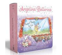 Angelina Ballerina Board Books to Go! (Boxed Set): Center Stage; Big Dreams!; Angelina Ballerina by the Sea