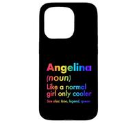 Angelina Like A Normal Girl Only Cooler Queen First Name Case for iPhone 15 Pro