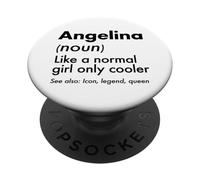 Angelina Like A Normal Girl Only Cooler Queen First Name PopSockets Adhesive PopGrip