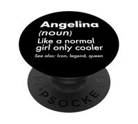 Angelina Like A Normal Girl Only Cooler Queen First Name PopSockets Adhesive PopGrip