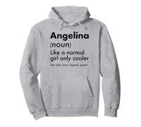 Angelina Like A Normal Girl Only Cooler Queen First Name Pullover Hoodie