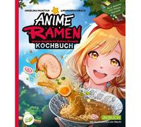 Angelina Pausti Anime Ramen Kochbuch: Anime inspirierte Ramen Rezep (Paperback)
