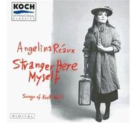 Angelina Reaux - Stranger Here Myself: Songs of Kurt Weill