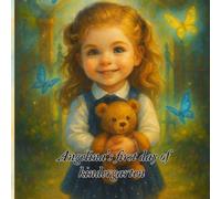 Angelina’s First Day of Kindergarten: A Heartwarming Story and Coloring Book for Little Dreamers