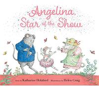 Angelina, Star of the Show (Angelina Ballerina)
