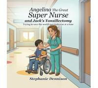 Angelina The Great Super Nurse and Jack's Tonsillectomy