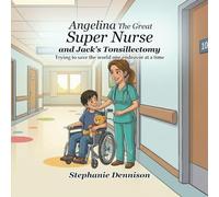 Angelina The Great Super Nurse and Jack's Tonsillectomy