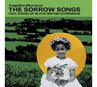 Angeline Morrison - The Sorrow Songs: Folk Songs Of Black British Experience [VINYL]