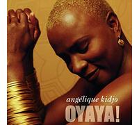 ANGELIQUE KIDJO - Oyaya!