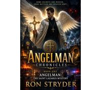 Angelman Chronicles: Book One - Angelman: The Saint Lazarus Mystery: An Original Science Fiction / Fantasy Mystery Novel (The Religious Fiction and Non-Fiction Series)