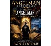 Angelman Chronicles: Book Three : Angelman - The Guardian's Legacy: An Original Science Fiction / Fantasy Mystery Novel (The Religious Fiction and Non-Fiction Series)