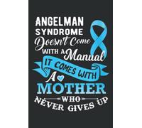 Angelman Syndrome Doesn T Come With a Manual Mother_2: Lined with 6" x 9", 110 Pages, For Memo Diary Journal, Perfect for School, Office & Home