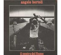 angelo bertoli - Il Centro Del Fiume