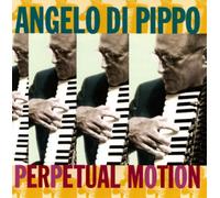 Angelo DiPippo - Perpetual Motion (US Import)