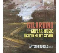 Gilardino: Guitar Music Inspired By Spain
