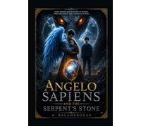 Angelo Sapiens and the Serpent's stone