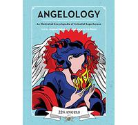 Angelology: An Illustrated Encyclopedia of Celestial Superheroes!