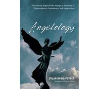 Angelology: Recovering Higher-Order Beings as Emblems of Transcendence, Immanence, and Imagination