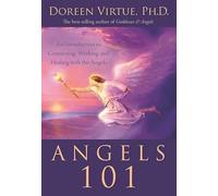 Angels 101*: An Introduction To Connecting, Working, And Healing With The Angels