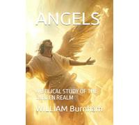 ANGELS: A BIBLICAL STUDY OF THE UNSEEN REALM