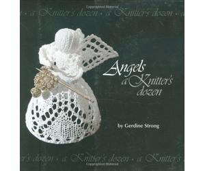 Angels: A Knitter's Dozen
